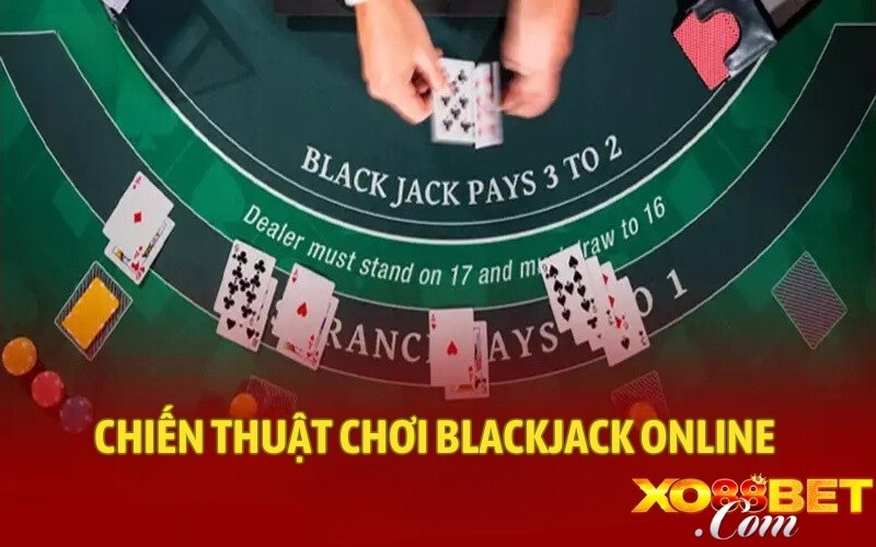 Chiến thuật chơi blackjack online thông minh
