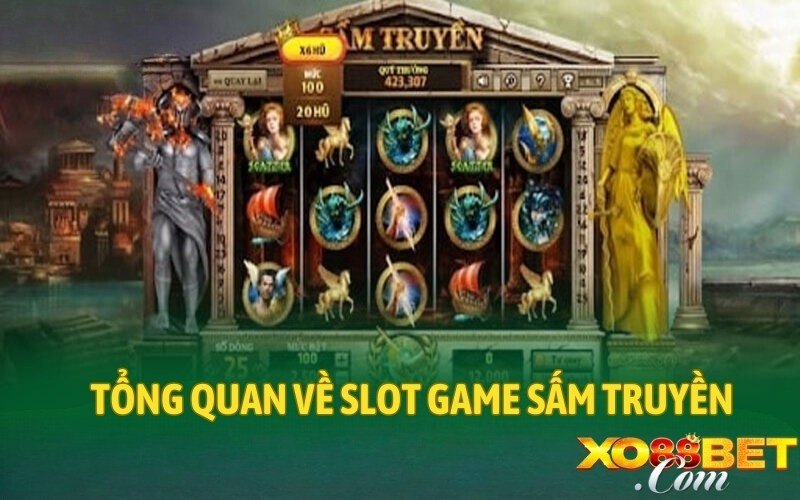 Tổng quan về slot game Sấm Truyền 